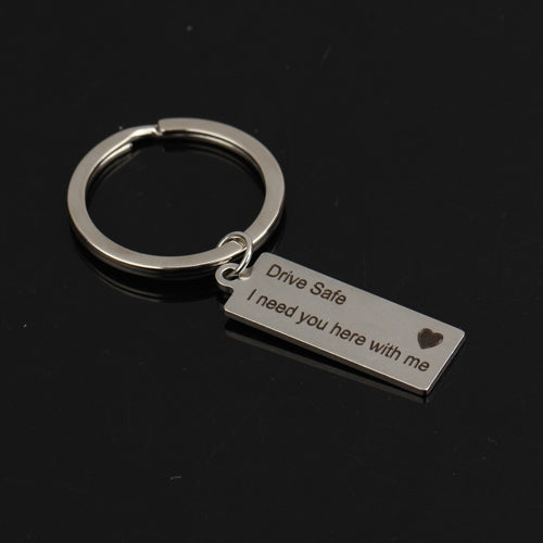 Fashion Keyring Gifts Engraved Drive Safe I Need You Here With Me Keychain Couples Boyfriend Girlfriend Jewelry Key Chain, Fashion Keyring